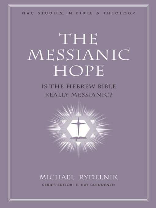 Title details for The Messianic Hope by Michael Rydelnik - Wait list